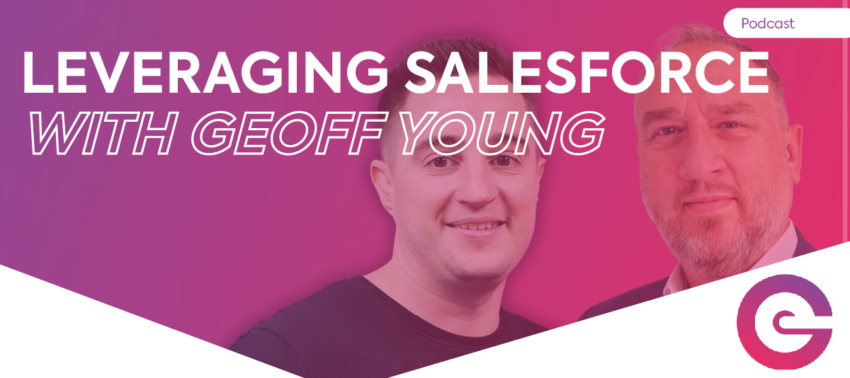 Leveraging Salesforce with Geoff Young – Tech Remedy Podcast