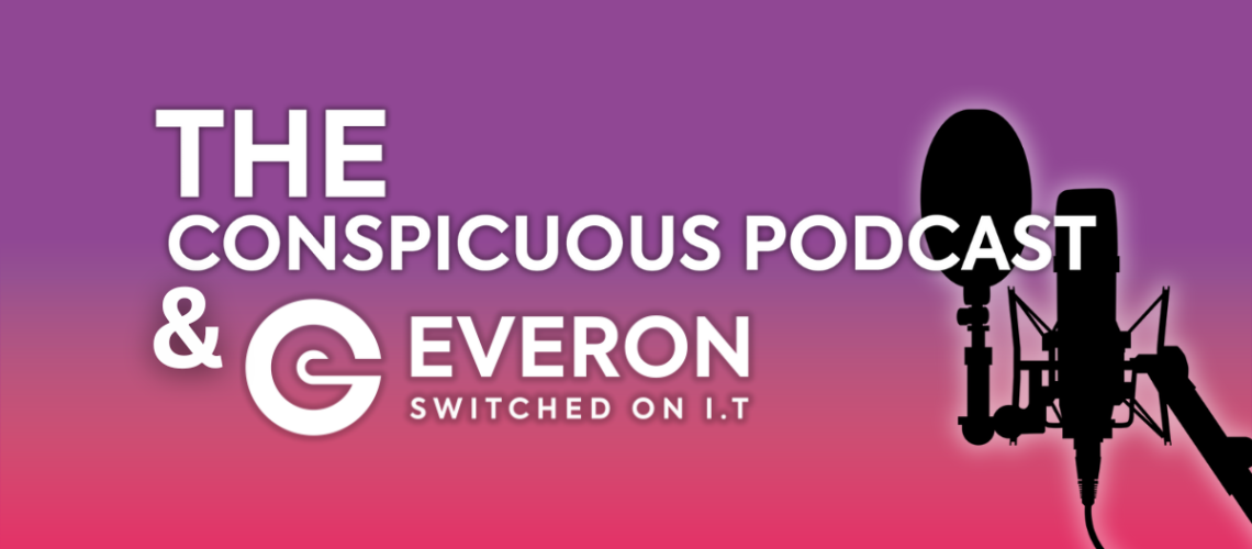 The conspicuous podcast and everon